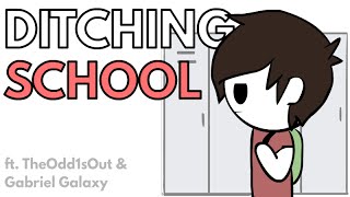 Ditching School ft TheOdd1sOut amp GabrielsGalaxy [upl. by Aibsel]