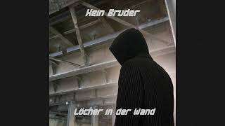 KEIN BRUDER  LÖCHER IN DER WAND [upl. by Daley]