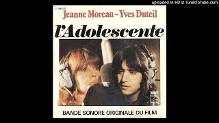 LADOLESCENTE  BOF quotLADOLESCENTEquot  Jeanne Moreau amp Yves Duteil [upl. by Haduhey]