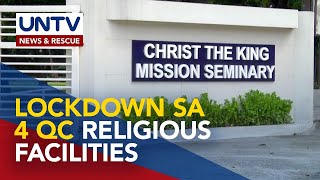 4 religious facilities sa Quezon City nakalockdown dahil sa COVID19 cases [upl. by Cuyler]