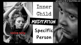 Inner CHILD Specific PERSON Meditation 🍼 Voice Only [upl. by Leban99]