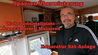 Spanien Überwinterung  Wohnmobilstellplatz Área El Moreral Mazarron  Reparatur SAT Anlage Oyster [upl. by Notsirt]