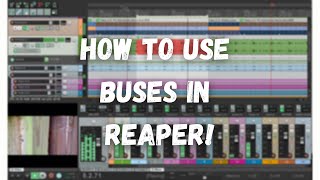 How To Use Buses In Reaper [upl. by Adur176]