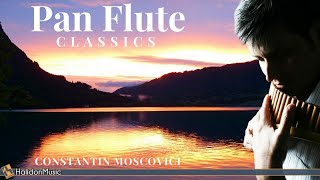 Pan Flute Classics  Constantin Moscovici [upl. by Aierdna]