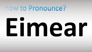 How to Pronounce Eimear [upl. by Middendorf]