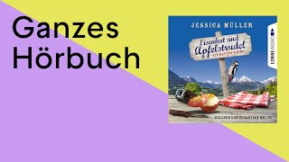 GANZES HÖRBUCH Eisenhut und Apfelstrudel von Jessica Müller [upl. by Konopka457]