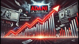 Adani US Case Explain  Market Crash Soon [upl. by Filomena]