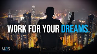 WORK FOR YOUR DREAMS  Powerful Study Motivation [upl. by Romney619]