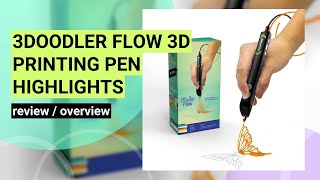 3Doodler Flow 3D Printing Pen Review Unboxing amp HandsOn Experience [upl. by Orferd]