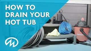 Best way to drain a hot tub Master Spas Howto Guide [upl. by Miah]