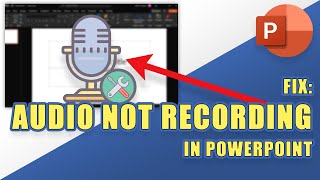 FIX Audio Not Recording in PowerPoint Troubleshoot PowerPoint Audio Issues [upl. by Akienaj]