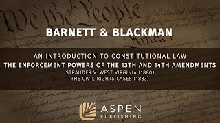 ⚖️ The Enforcement Powers of the Thirteenth and Fourteenth Amendments [upl. by Kerstin]