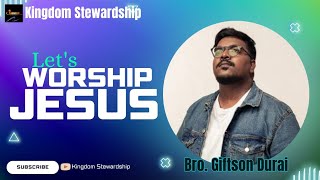 Lets Worship JESUS by Bro GIFTSON DURAI  Kingdom Stewardship  TAMIL CHRISTIAN WORSHIP [upl. by Eclud355]