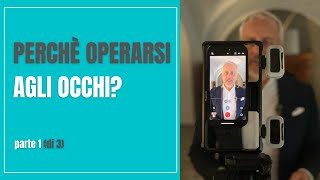 PERCHÈ OPERARSI AGLI OCCHI Parte 1 di 3 [upl. by Elleinod]