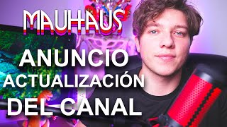 ANUNCIO IMPORTANTE canal Mauhaus [upl. by Indnahc62]