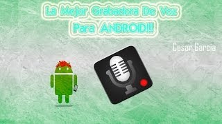 ¿La Mejor Grabadora De Voz Para Android 2019  Smart Recorder  CesarGBTutoriales [upl. by Teplitz]