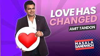 LOVE HAS CHANGED  Stand Up Comedy by Amit Tandon [upl. by Torres]