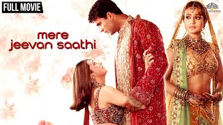 Mere Jeevan Saathi Full Movie  Akshay Kumar  Karishma Kapoor  Ameesha Patel  Bollywood Movie [upl. by Anawek610]