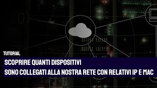 come vedere quanti dispositivi sono collegati alla nostra rete e scovare eventuali intrusi [upl. by Lot]