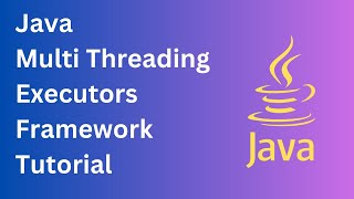 Java Multi Threading Executors Framework Tutorial [upl. by Sonahpets]