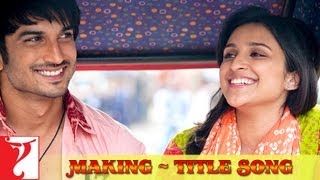 Making Of The Song  Shuddh Desi Romance Title  Sushant Singh Rajput  Parineeti Chopra [upl. by Bret]