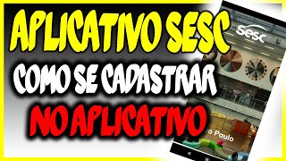 Como se cadastrar no aplicativo Sesc [upl. by Yelrihs]