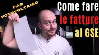 FAQ FOTOVOLTAICO  Come fare le fatture al GSE [upl. by Ecinue]