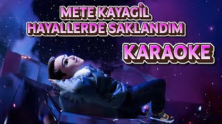 Mete Kayagil  Hayallerde Saklandım Karaoke [upl. by Casteel]