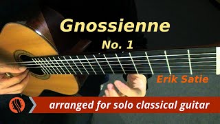 Gnossienne No 1  Erik Satie Guitar Transcription [upl. by Brause373]