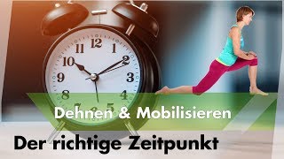 Wann Dehnen amp Mobilisieren  Vor oder nach dem Training  Der richtige Zeitpunkt [upl. by Ohnuj]