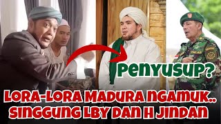 LORA LORA MADURA NGAMUK ‼️ HABIB LUTHFI DAN HABIB JINDAN ITU PENYUSUP DI ULAMA KITA ⁉️ [upl. by Etteinotna]