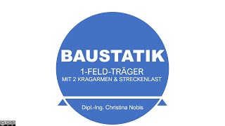 Baustatik  Berechnung der Auflagerkräfte an einem 1FeldTräger mit 2 Kragarmen und Streckenlast [upl. by Lladnarc770]