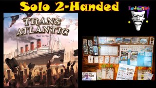 Trans Atlantic Solo 2Handed Playthrough Learning Game [upl. by Izy521]