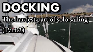 Docking the hardest part of solo sailing Part 2 [upl. by Olnay]