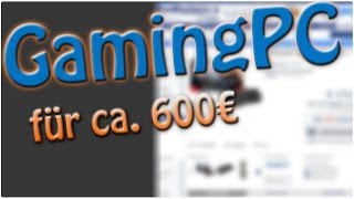 Gaming PC Empfehlung ca 600€  Januar 2014 by HardwareDani [upl. by Ainotal]