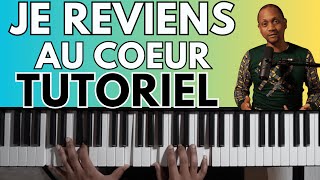 Je reviens au coeur de la louange Tuto piano gospel [upl. by Amlet]