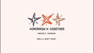 TXT LOGO EVOLUTION STAR  MINISODE 3 TOMORROW [upl. by Aehsrop]