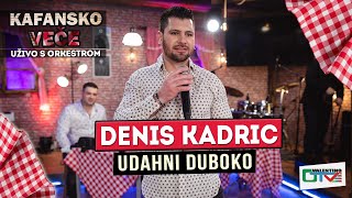 DENIS KADRIC  UDAHNI DUBOKO  2022  UZIVO  OTV VALENTINO [upl. by Hilaria788]