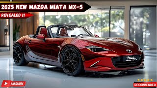 The New 2025 Mazda Miata MX5 More Sleek Sporty and Powerful  A Closer Look at the New Model [upl. by Grimbly73]