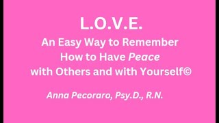 LOVE An Easy Way to Remember How to Have Peace with Others and with Yourself [upl. by Hamer4]