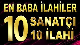 EN BABA İLAHİLER  10 BABA SANATÇIDAN 10 SÜPER İLAHİ  Gönülden Gönüle İlahiler [upl. by Mukund]