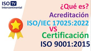 ISO IEC 17025 Acreditación vs Certificación ISO 90012015 [upl. by Nerek]