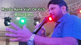 Munda Apne Viah De Vich Balkar Sidhu Full Song  Live Show  New Song  2021 [upl. by Nwahsad]