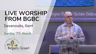 17th March live streamed worship from Bessels Green Baptist Church Sevenoaks Kent [upl. by Tilda]