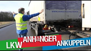 Korrektes Ankuppeln eines LKW Anhängers  Klasse CE [upl. by Attelliw]