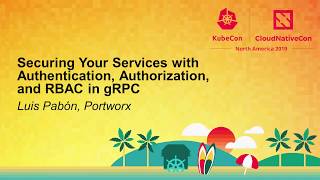 Securing Your Services with Authentication Authorization and RBAC in gRPC  Luis Pabón Portworx [upl. by Ysac]