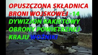 Opuszczona Składnica Broni Wojskowej 14 Dywizjon Rakietowy Obrony Powietrznej Kraju Woźniki [upl. by Cohl656]