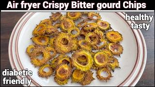 Bitter gourd chips in Air fryer with very less oil  Diabetes friendly Healthy amp Tasty Crispy Chips [upl. by Amadus]