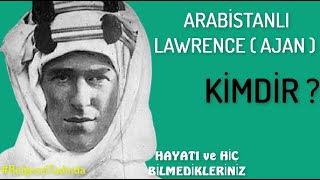 ARABİSTANLI LAWRENCE Kimdir [upl. by Imoin]