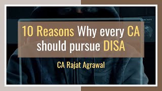 10 Reasons Why every CA should pursue DISA ie Information Systems Audit [upl. by Mandle]